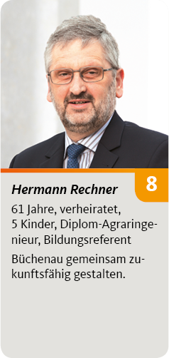 8. Hermann Rechner, 61 Jahre, verheiratet, 5 Kinder, Diplom-Agraringenieur, Bildungsreferent. Büchenau gemeinsam zukunftsfähig gestalten.